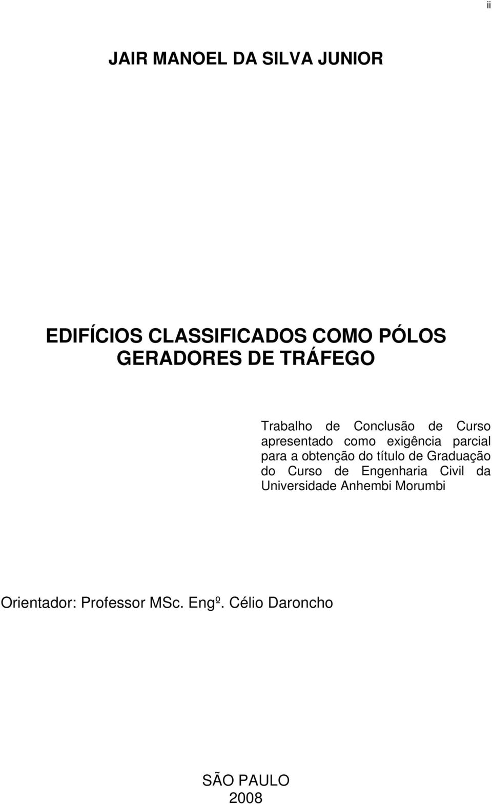 a obtenção do título de Graduação do Curso de Engenharia Civil da Universidade