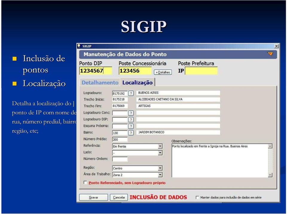 ponto de IP com nome de rua,