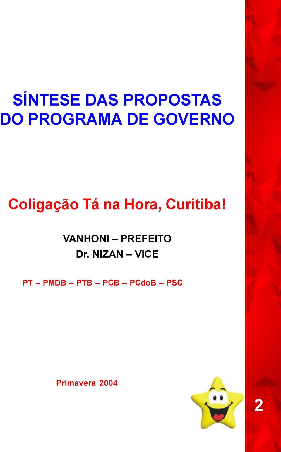 Curitiba! VANHONI PREFEITO Dr.