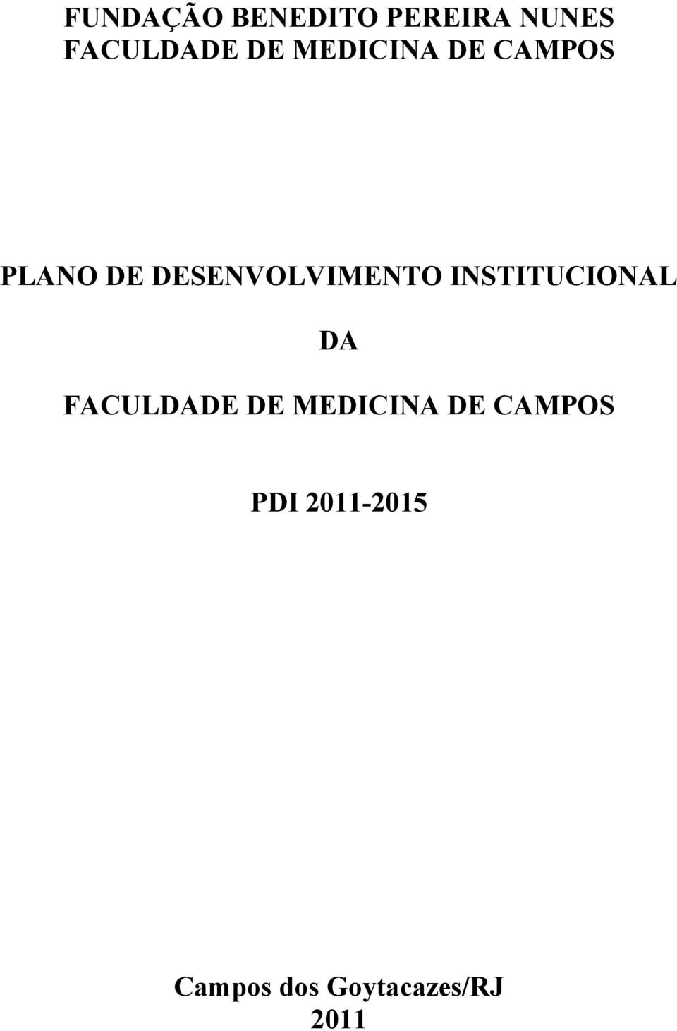 INSTITUCIONAL DA FACULDADE DE MEDICINA DE