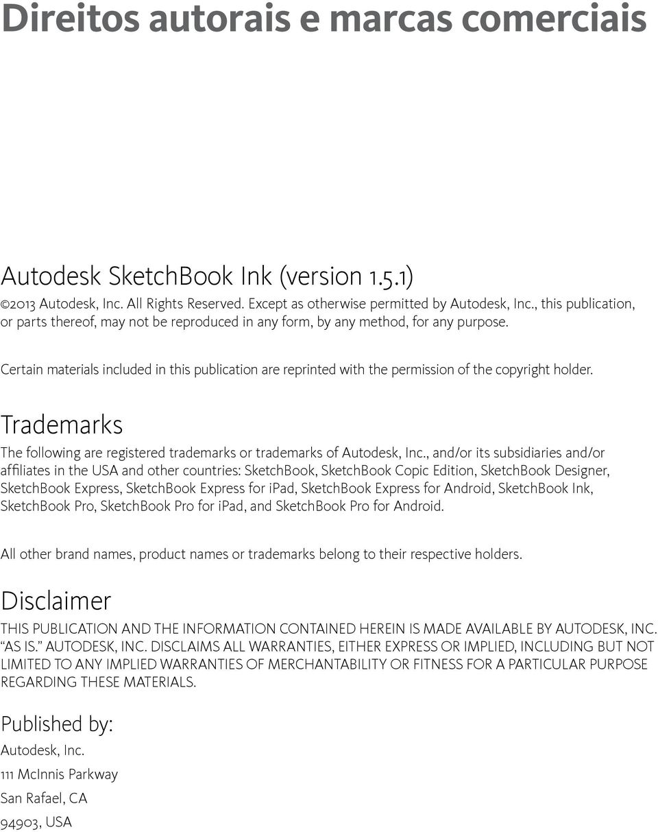 Certain materials included in this publication are reprinted with the permission of the copyright holder. Trademarks The following are registered trademarks or trademarks of Autodesk, Inc.