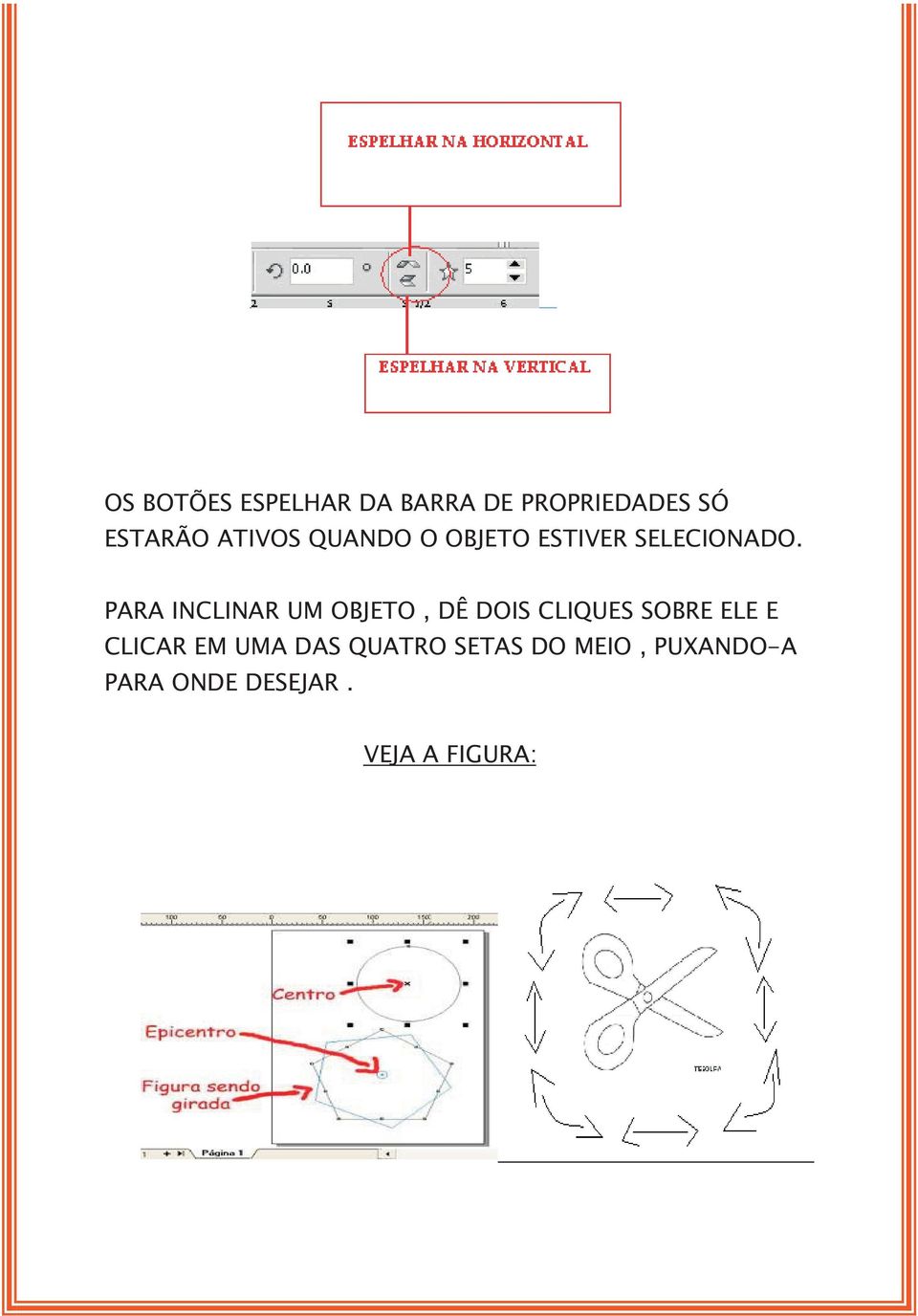 PARA INCLINAR UM OBJETO, DÊ DOIS CLIQUES SOBRE ELE E