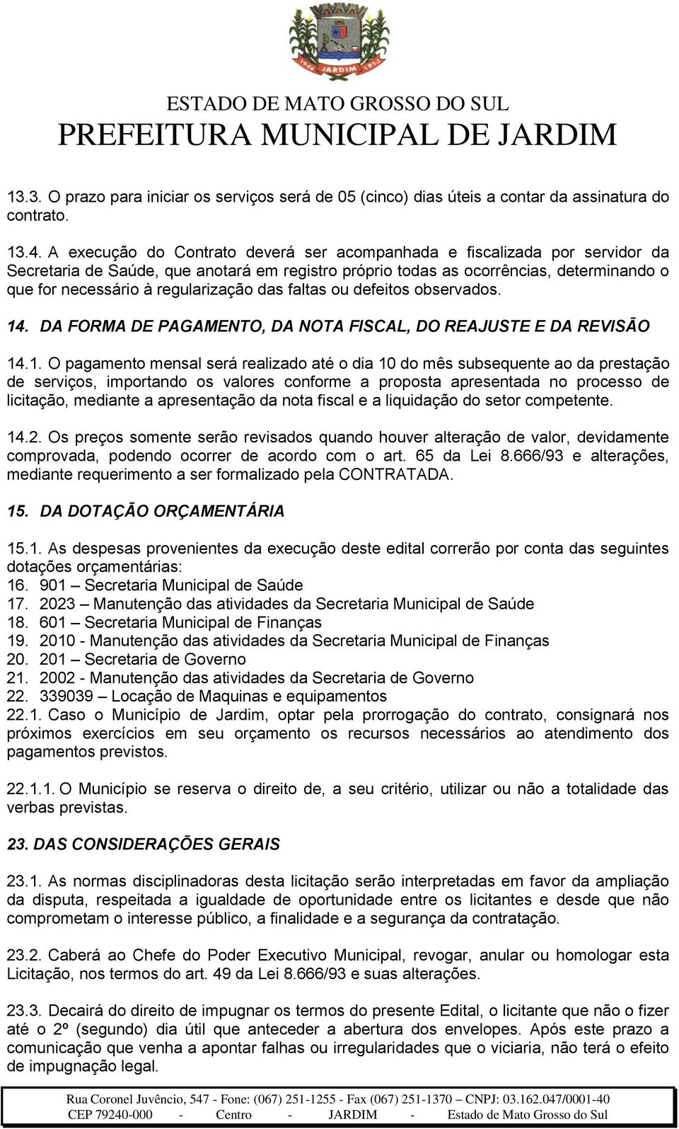 regularização das faltas ou defeitos observados. 14