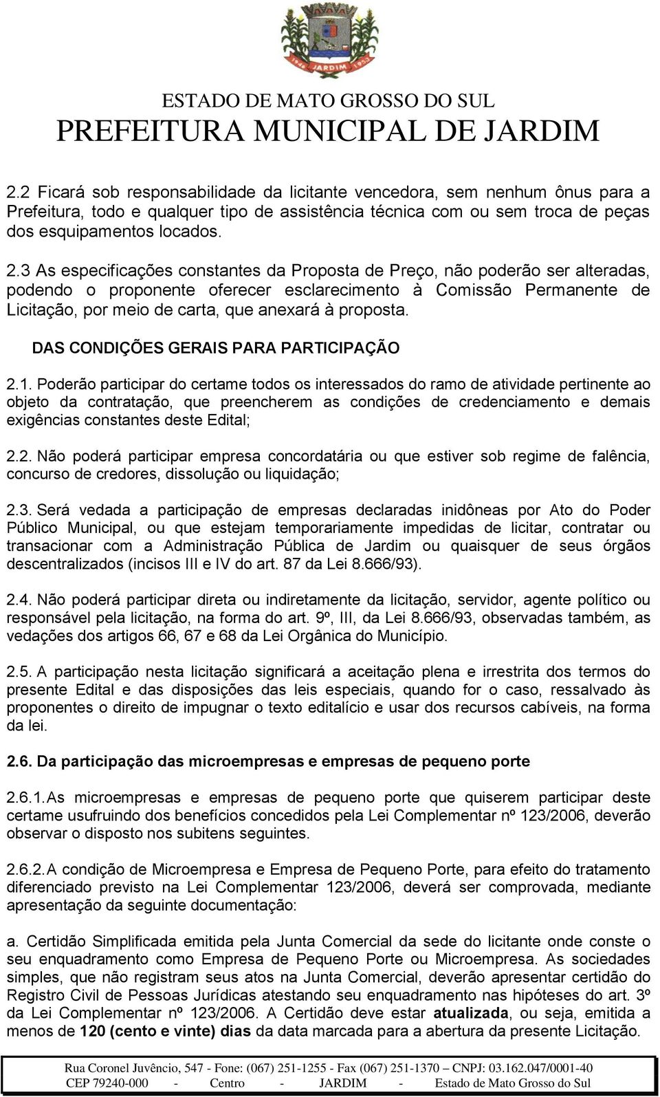 proposta. DAS CONDIÇÕES GERAIS PARA PARTICIPAÇÃO 2.1.