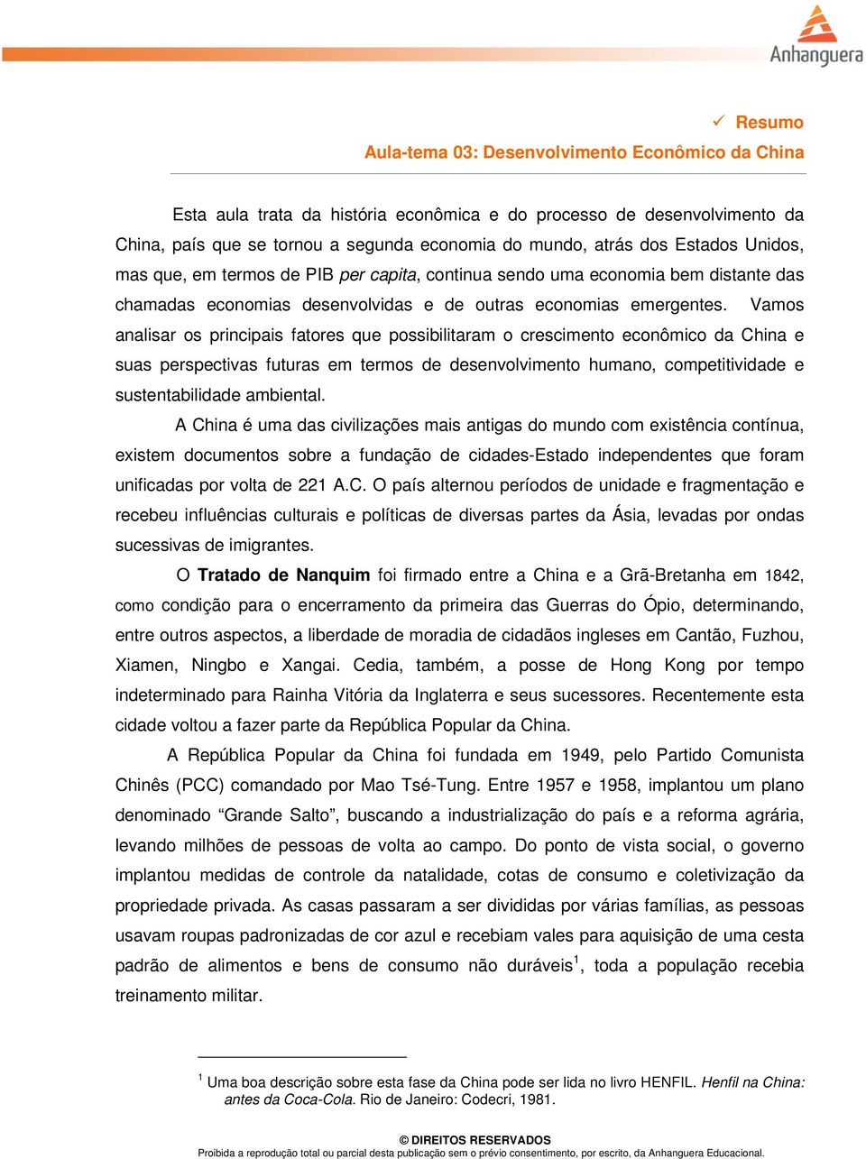 Vamos analisar os principais fatores que possibilitaram o crescimento econômico da China e suas perspectivas futuras em termos de desenvolvimento humano, competitividade e sustentabilidade ambiental.