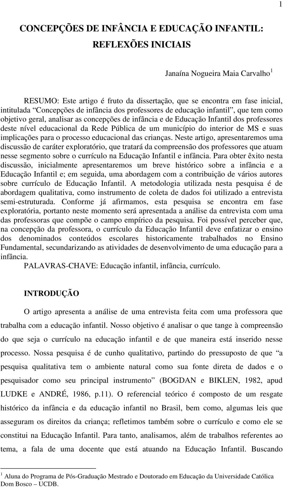 município do interior de MS e suas implicações para o processo educacional das crianças.