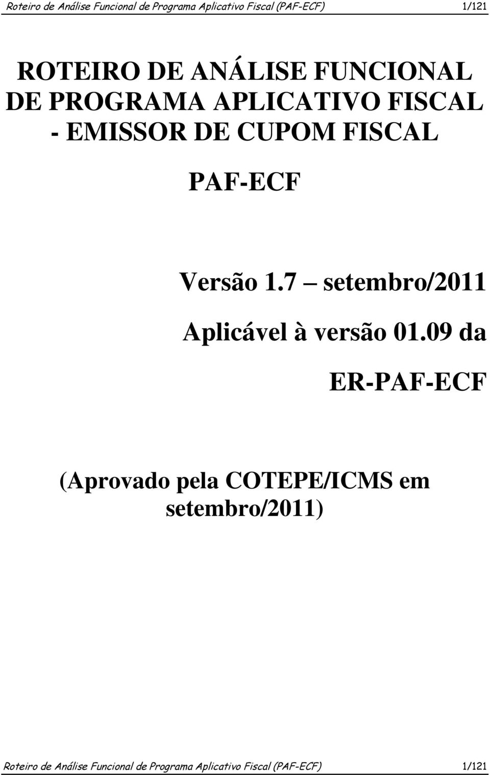 Versão 1.7 setembro/2011 Aplicável à versão 01.