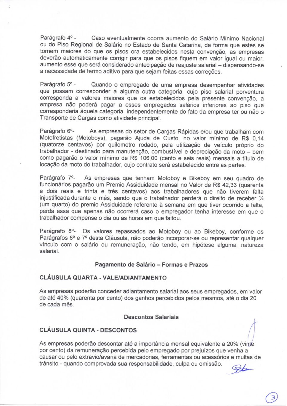 -dispensando-se a necessidade de termo aditivo para que sejam feitas essas correções.