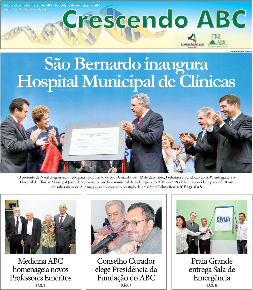 Em 13 de dezembro, Prefeitura e Fundação do ABC entregaram o Hospital de Clínicas Municipal José Alencar maior unidade municipal de toda região do ABC com 293
