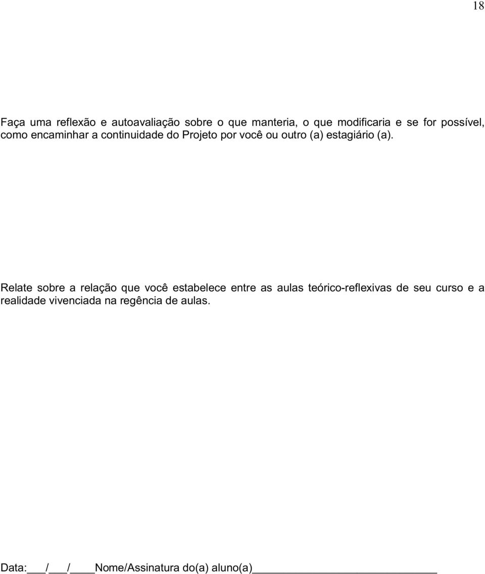 Relate sobre a relação que você estabelece entre as aulas teórico-reflexivas de seu