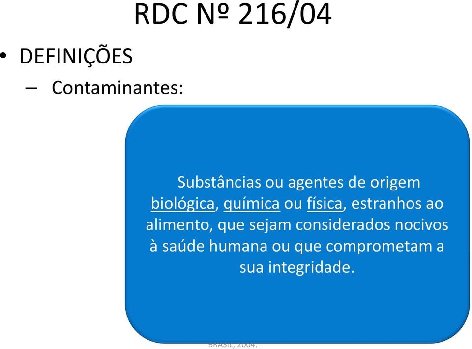 estranhos ao alimento, que sejam considerados