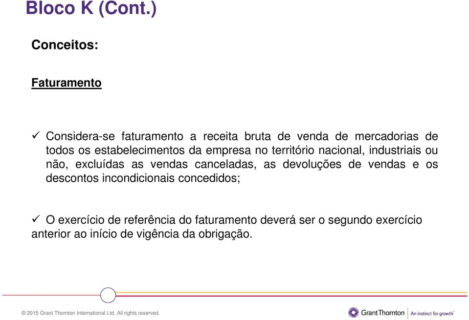 os estabelecimentos da empresa no território nacional, industriais ou não, excluídas as vendas