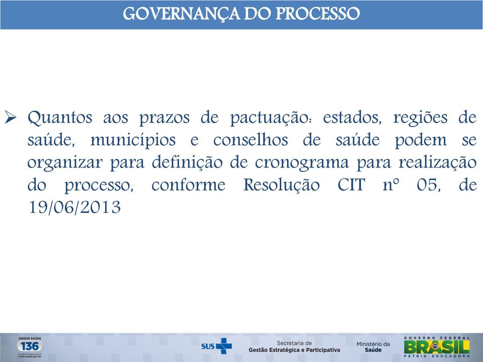 podem se organizar para definição de cronograma para