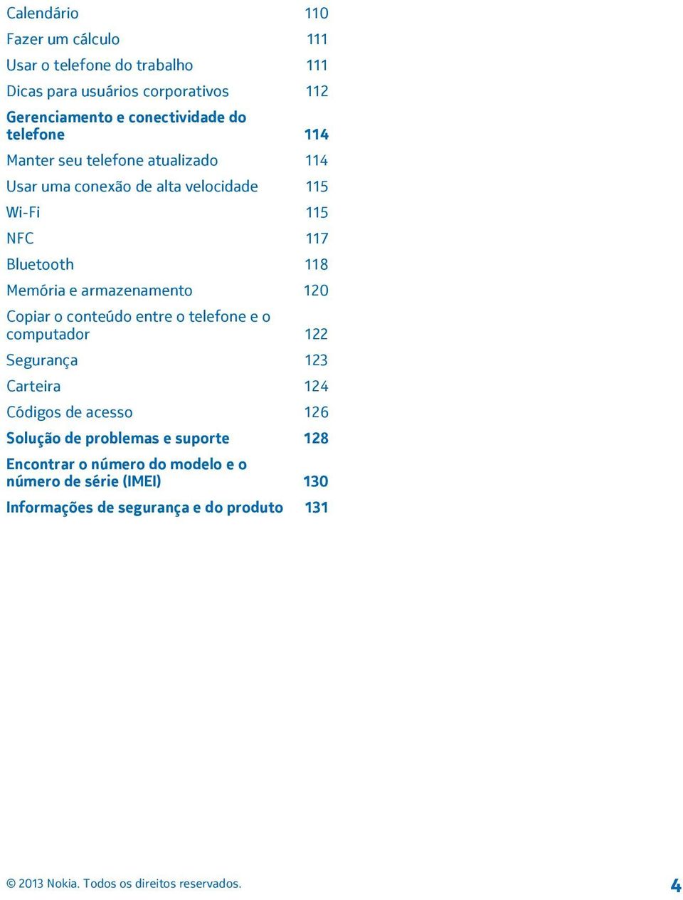 Bluetooth 118 Memória e armazenamento 120 Copiar o conteúdo entre o telefone e o computador 122 Segurança 123 Carteira 124 Códigos