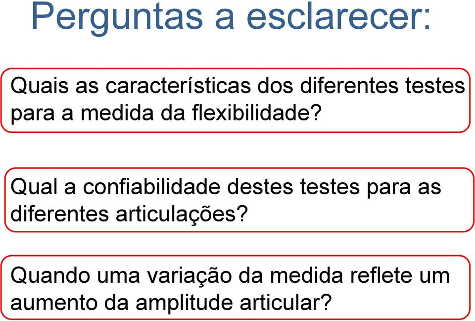 Qual a confiabilidade destes testes para as diferentes