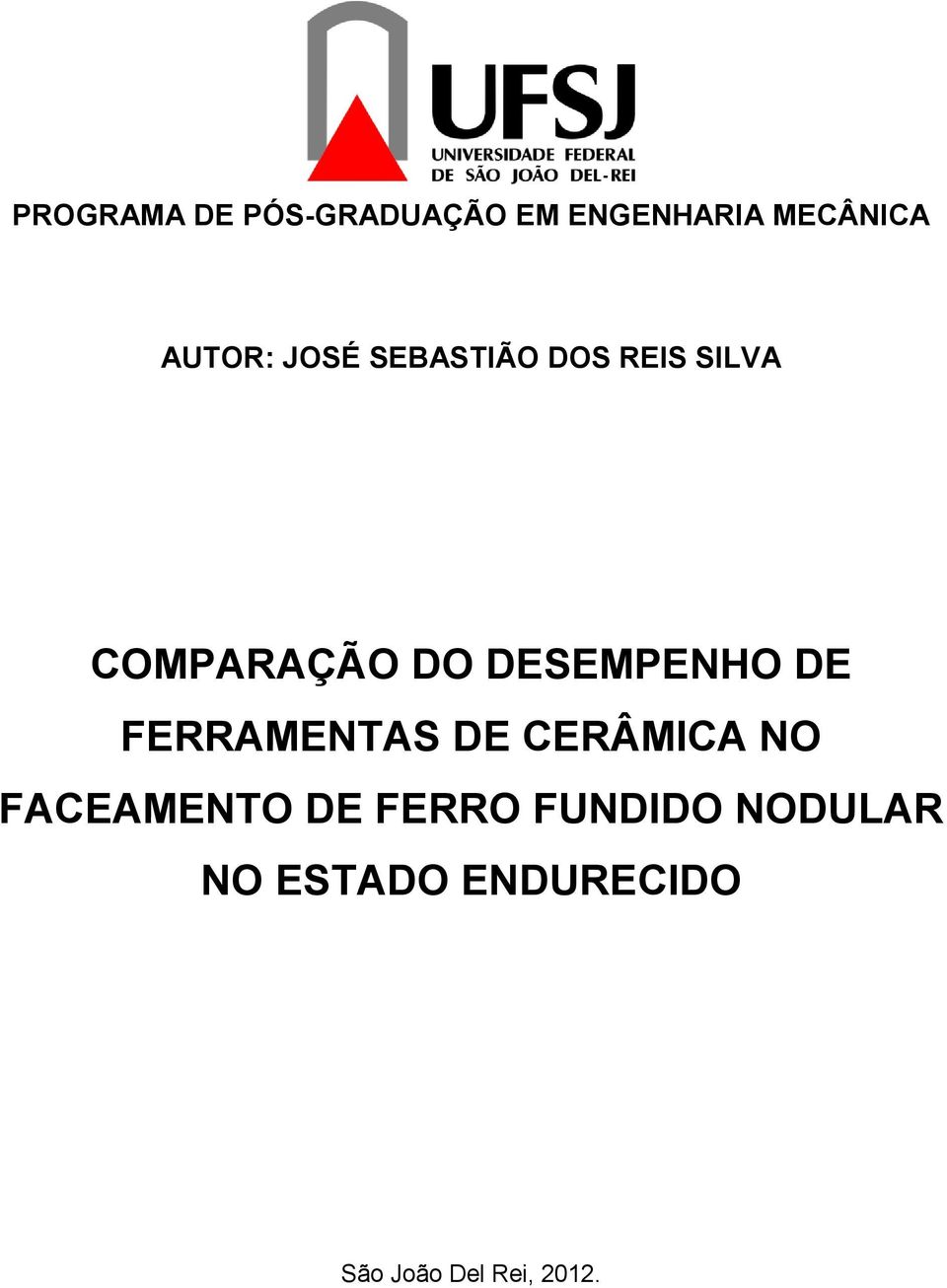 DESEMPENHO DE FERRAMENTAS DE CERÂMICA NO FACEAMENTO DE