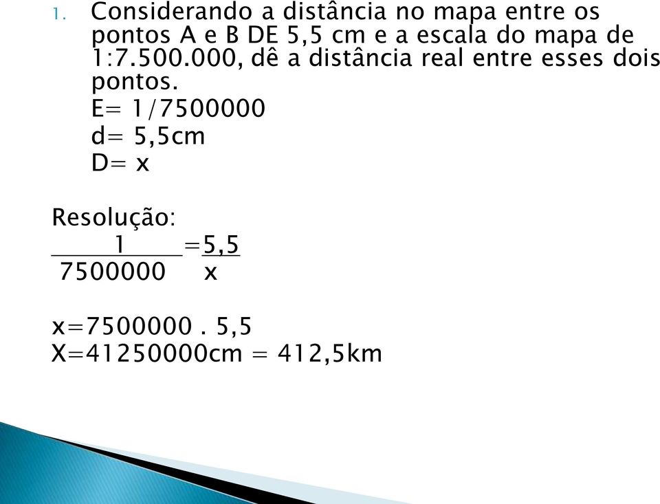 000, dê a distância real entre esses dois pontos.