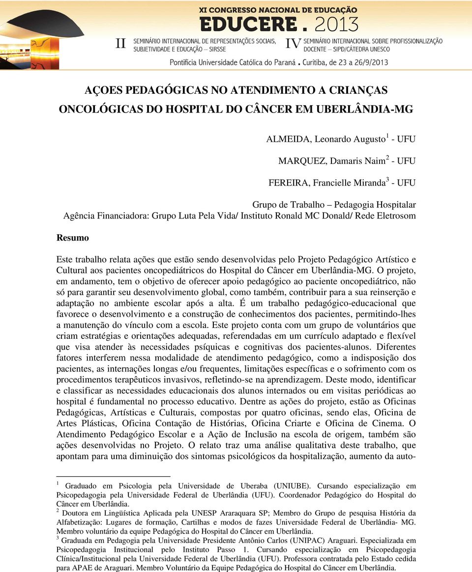 Projeto Pedagógico Artístico e Cultural aos pacientes oncopediátricos do Hospital do Câncer em Uberlândia-MG.