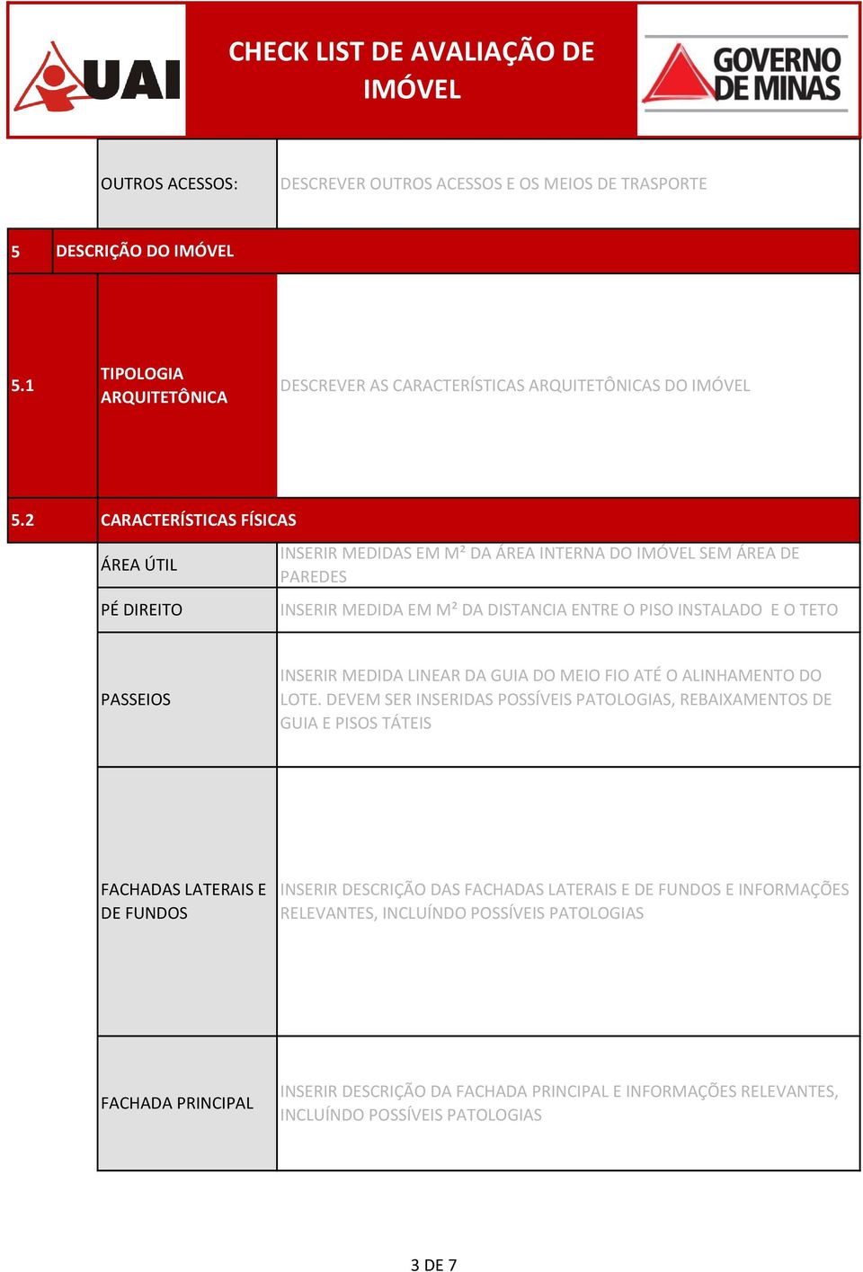 INSERIR MEDIDA LINEAR DA GUIA DO MEIO FIO ATÉ O ALINHAMENTO DO LOTE.