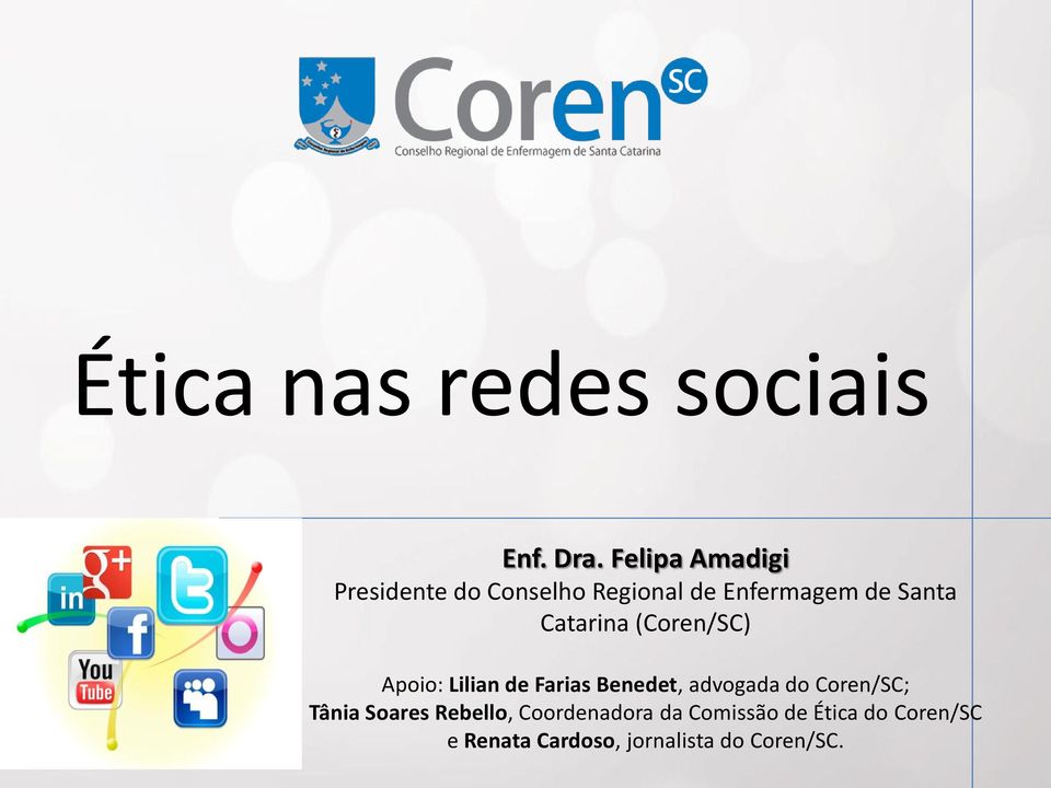 Catarina (Coren/SC) Apoio: Lilian de Farias Benedet, advogada do