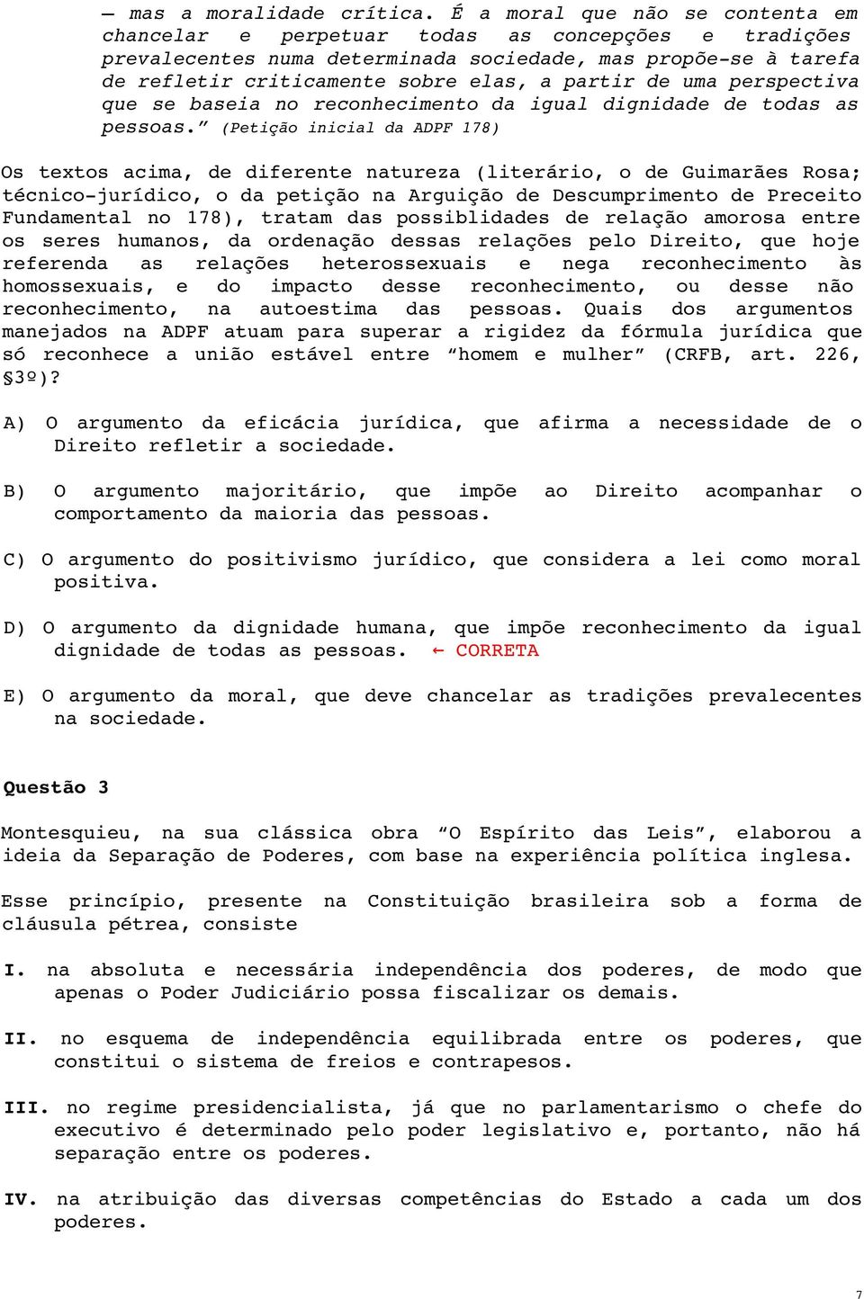 de uma perspectiva que se baseia no reconhecimento da igual dignidade de todas as pessoas.