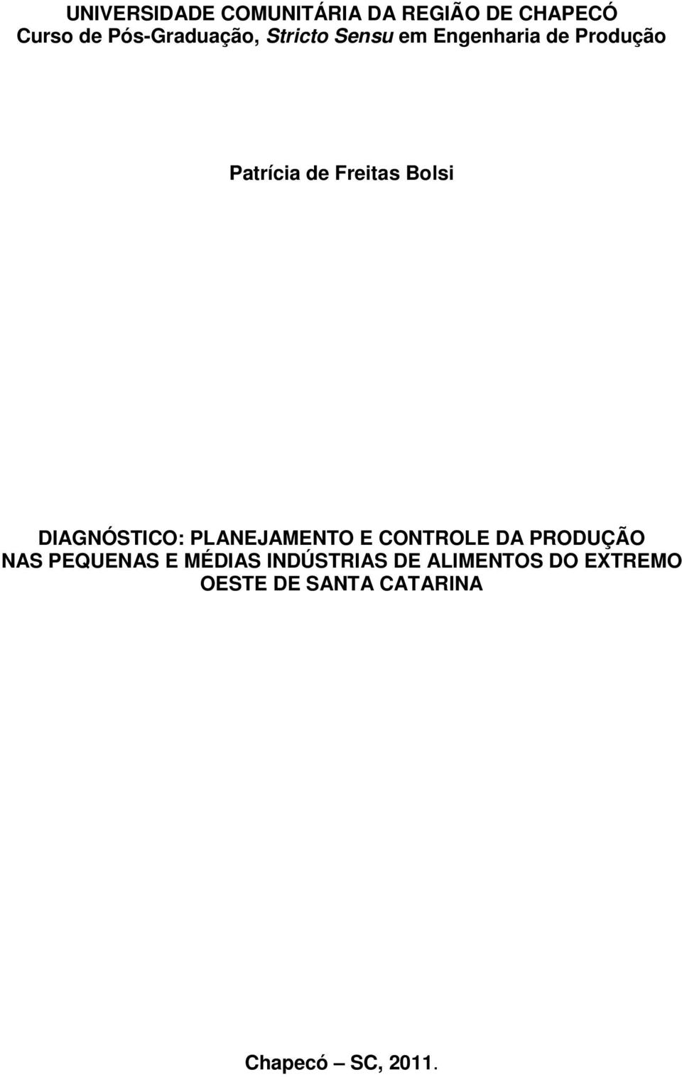 DIAGNÓSTICO: PLANEJAMENTO E CONTROLE DA PRODUÇÃO NAS PEQUENAS E MÉDIAS