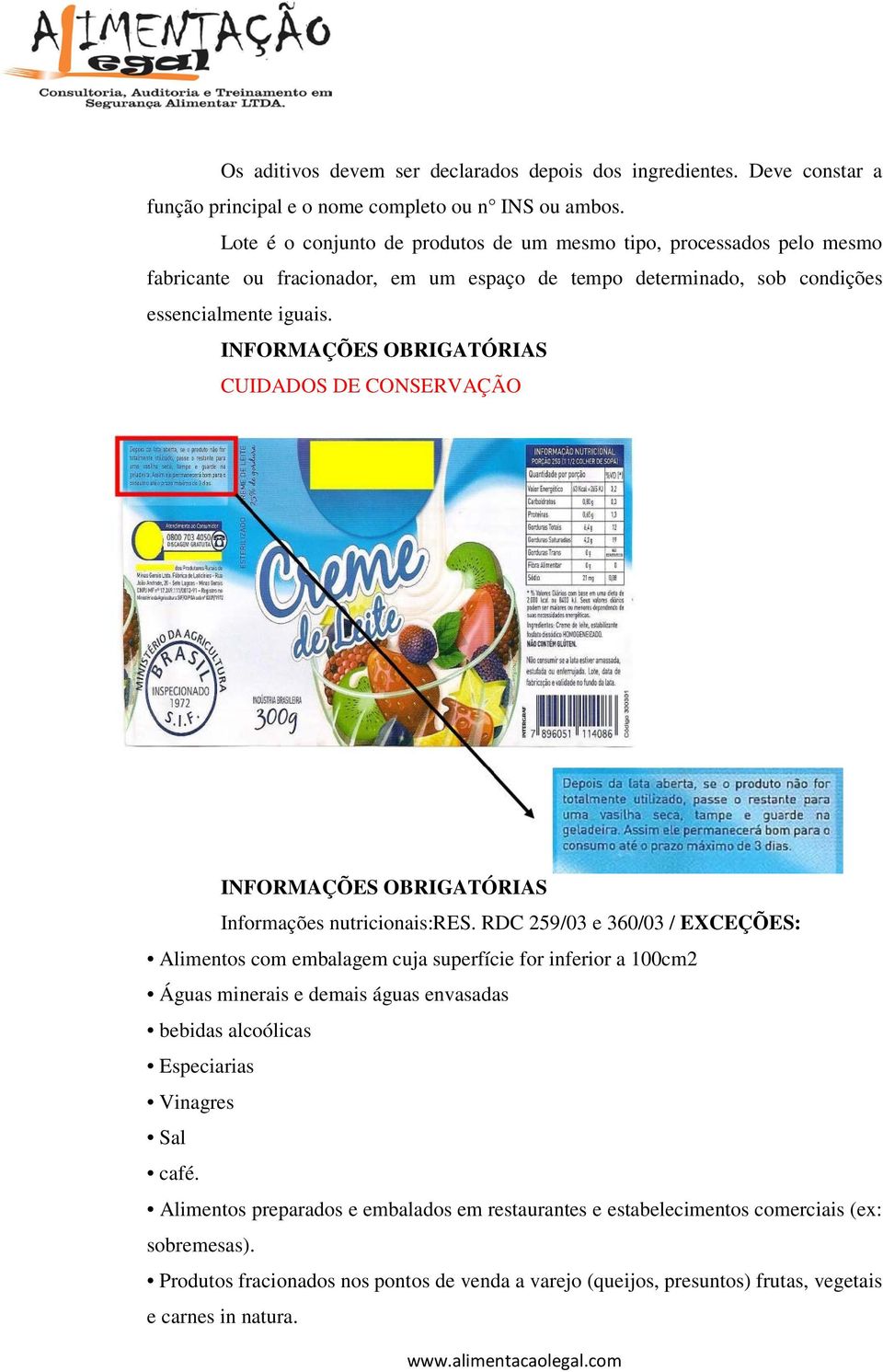 INFORMAÇÕES OBRIGATÓRIAS CUIDADOS DE CONSERVAÇÃO INFORMAÇÕES OBRIGATÓRIAS Informações nutricionais:res.
