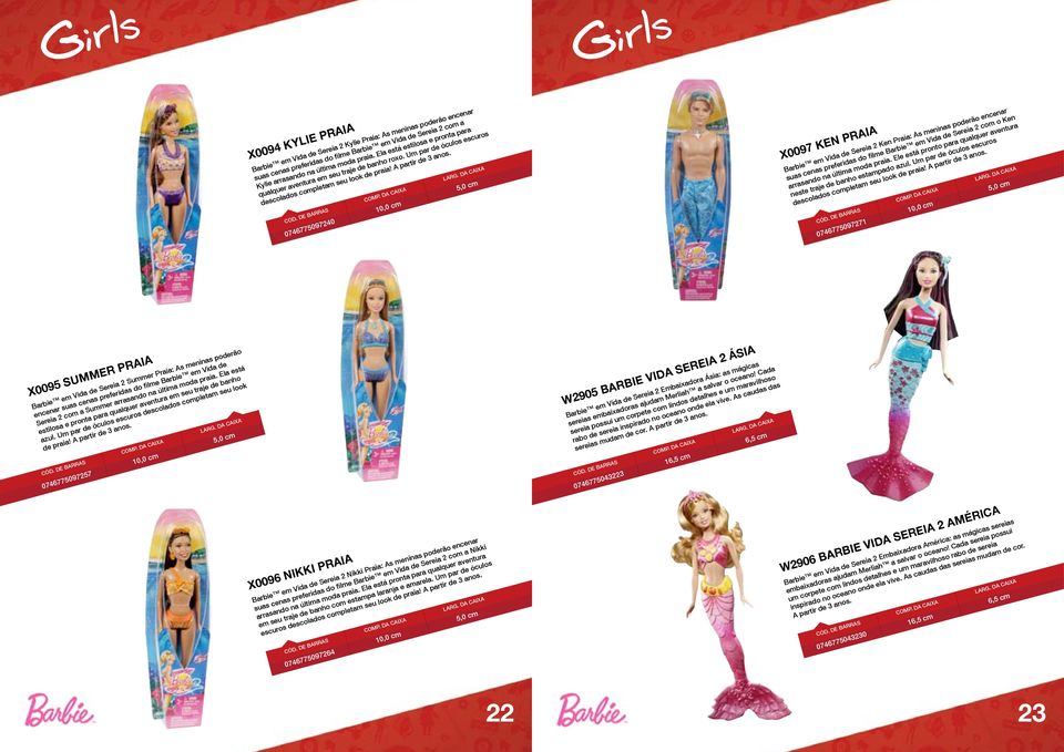 0746775097240 10,0 cm 5,0 cm X0097 KEN PRAIA Barbie em Vida de Sereia 2 Ken Praia: As meninas poderão encenar suas cenas preferidas do filme Barbie em Vida de Sereia 2 com o Ken arrasando na última