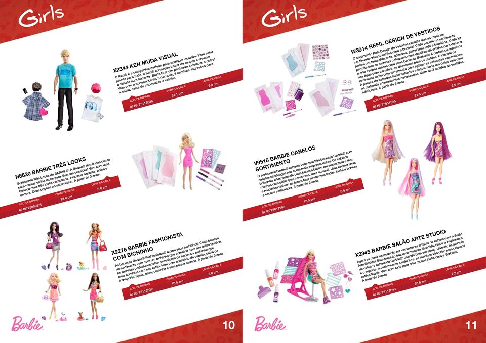 0746775113636 24,1 cm 6,3 cm W3914 REFIL DESIGN DE VESTIDOS O sortimento Refil Design de Vestidos permite que as meninas continuem criando estilos para a boneca!