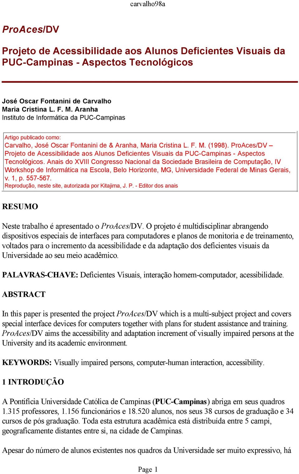 ProAces/DV Projeto de Acessibilidade aos Alunos Deficientes Visuais da PUC-Campinas - Aspectos Tecnológicos.