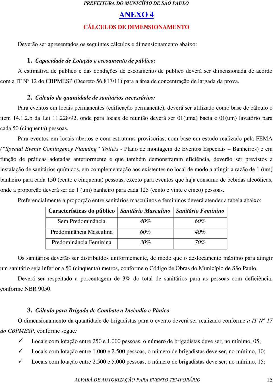 817/11) para a área de concentração de largada da prova. 2.