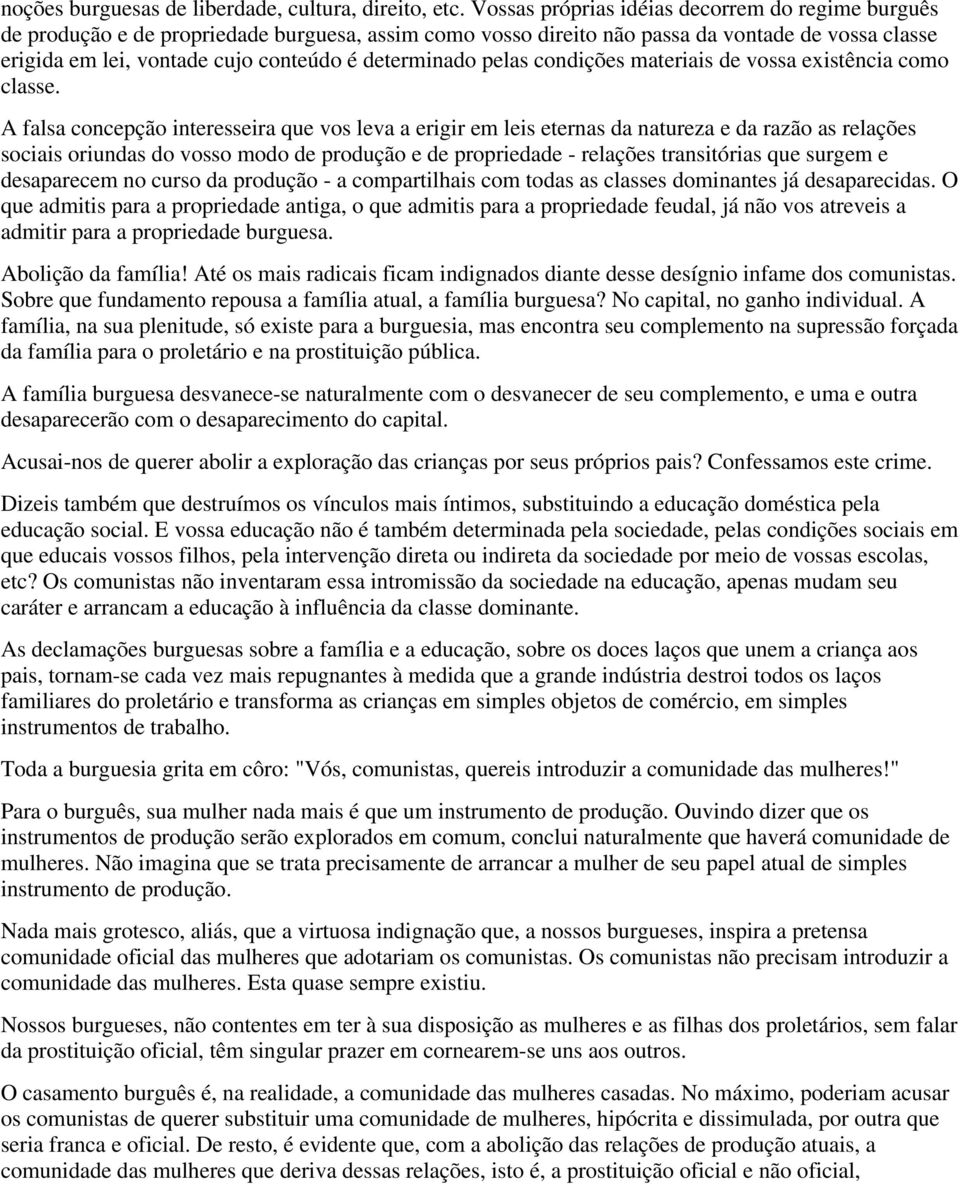 determinado pelas condições materiais de vossa existência como classe.