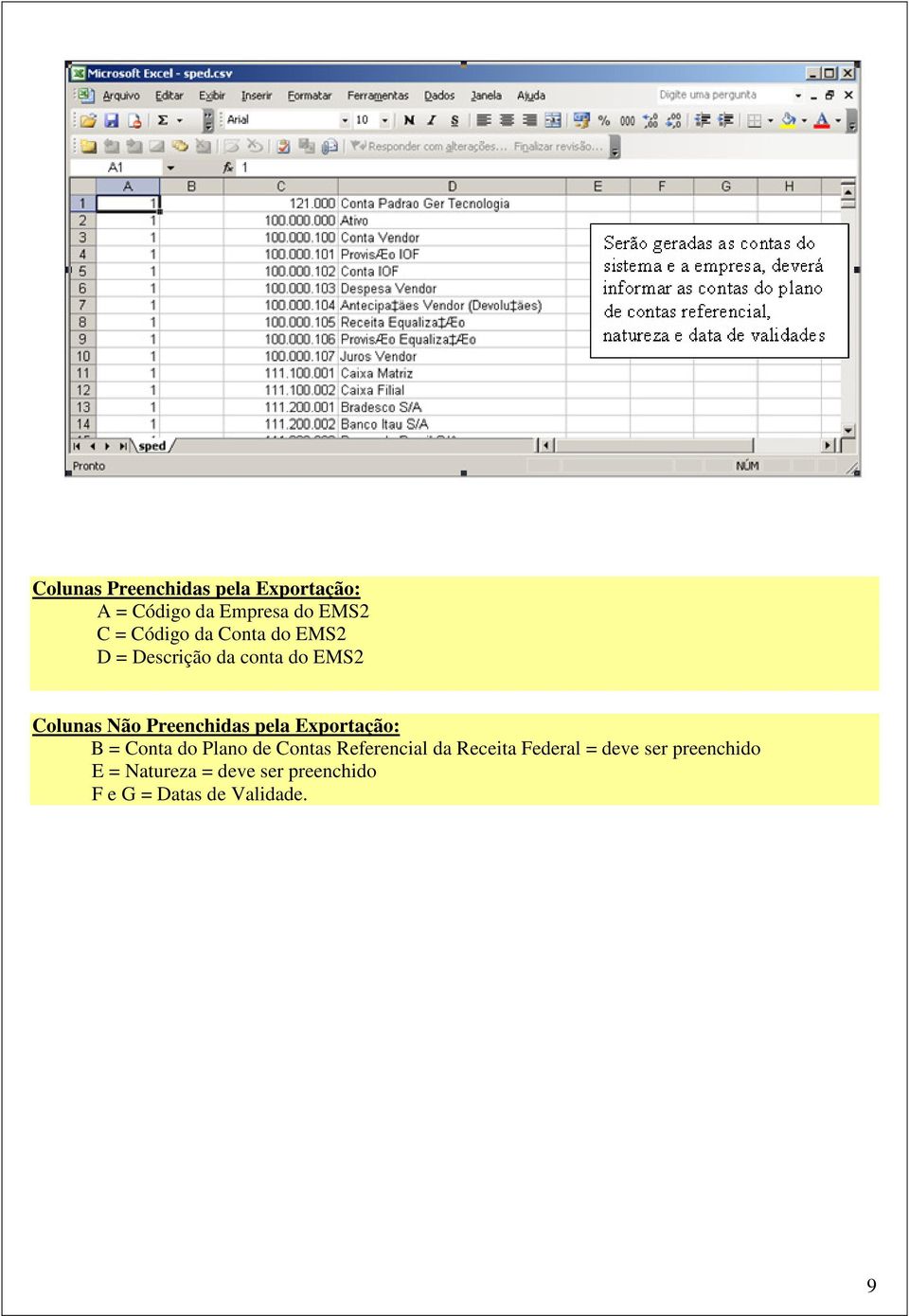 Exportação: B = Conta do Plano de Contas Referencial da Receita Federal =