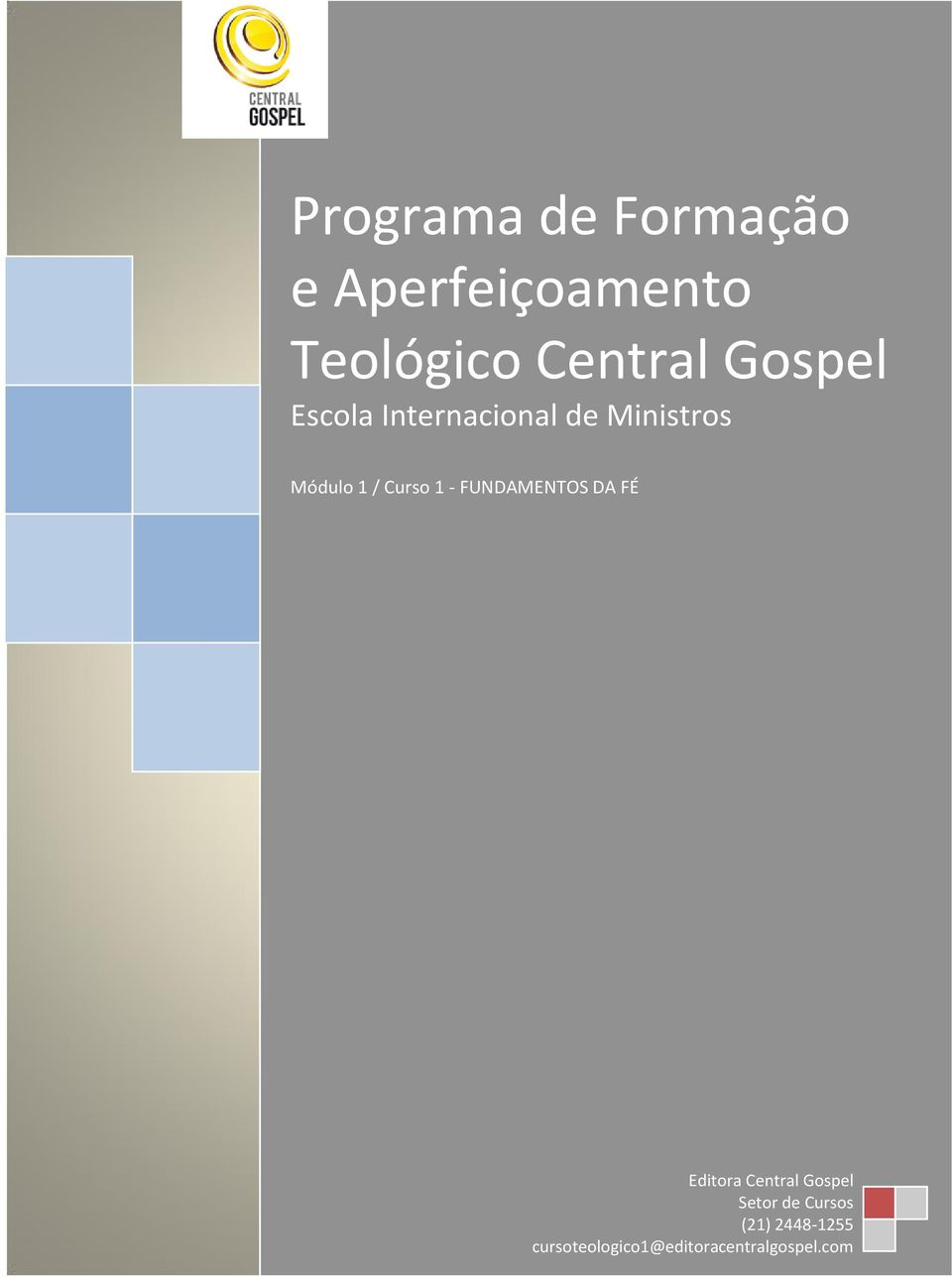 1 - FUNDAMENTOS DA FÉ Editora Central Gospel Setor de