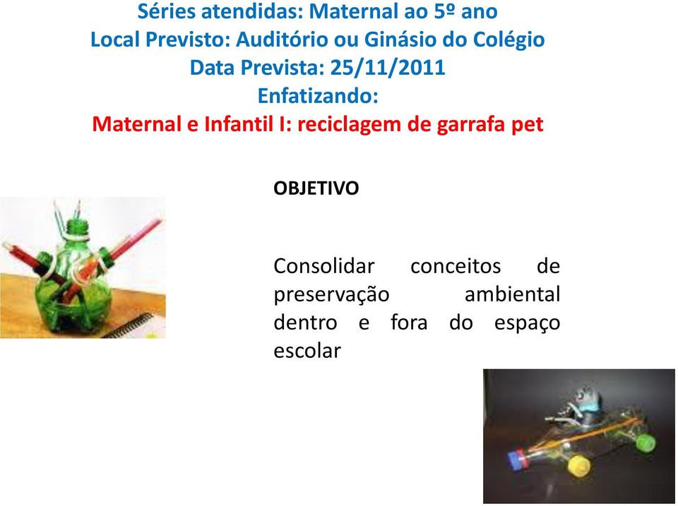 Maternal e Infantil I: reciclagem de garrafa pet OBJETIVO