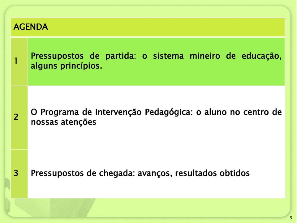 2 O Programa de Intervenção Pedagógica: o aluno no