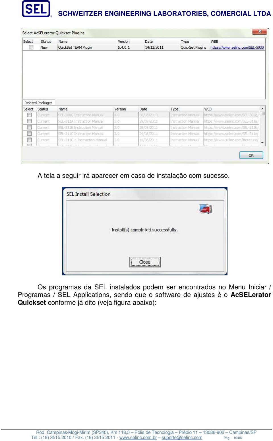 Applications, sendo que o software de ajustes é o AcSELerator Quickset conforme já dito