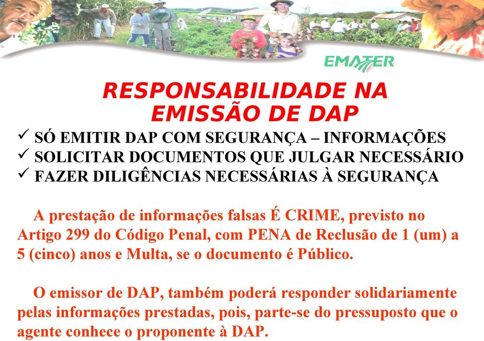 Penal, com PENA de Reclusão de 1 (um) a 5 (cinco) anos e Multa, se o documento é Público.