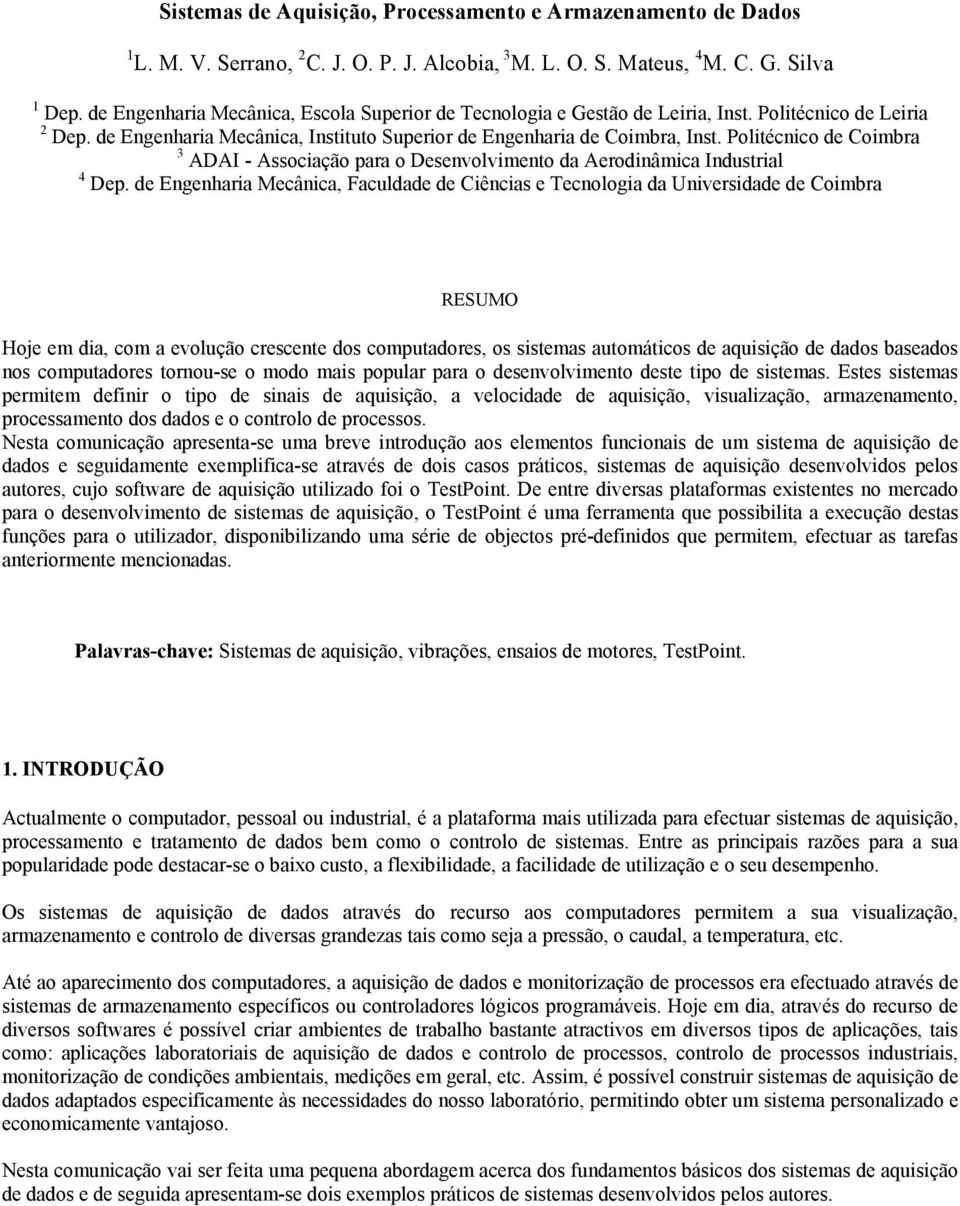 Politécnico de Coimbra 3 ADAI - Associação para o Desenvolvimento da Aerodinâmica Industrial 4 Dep.