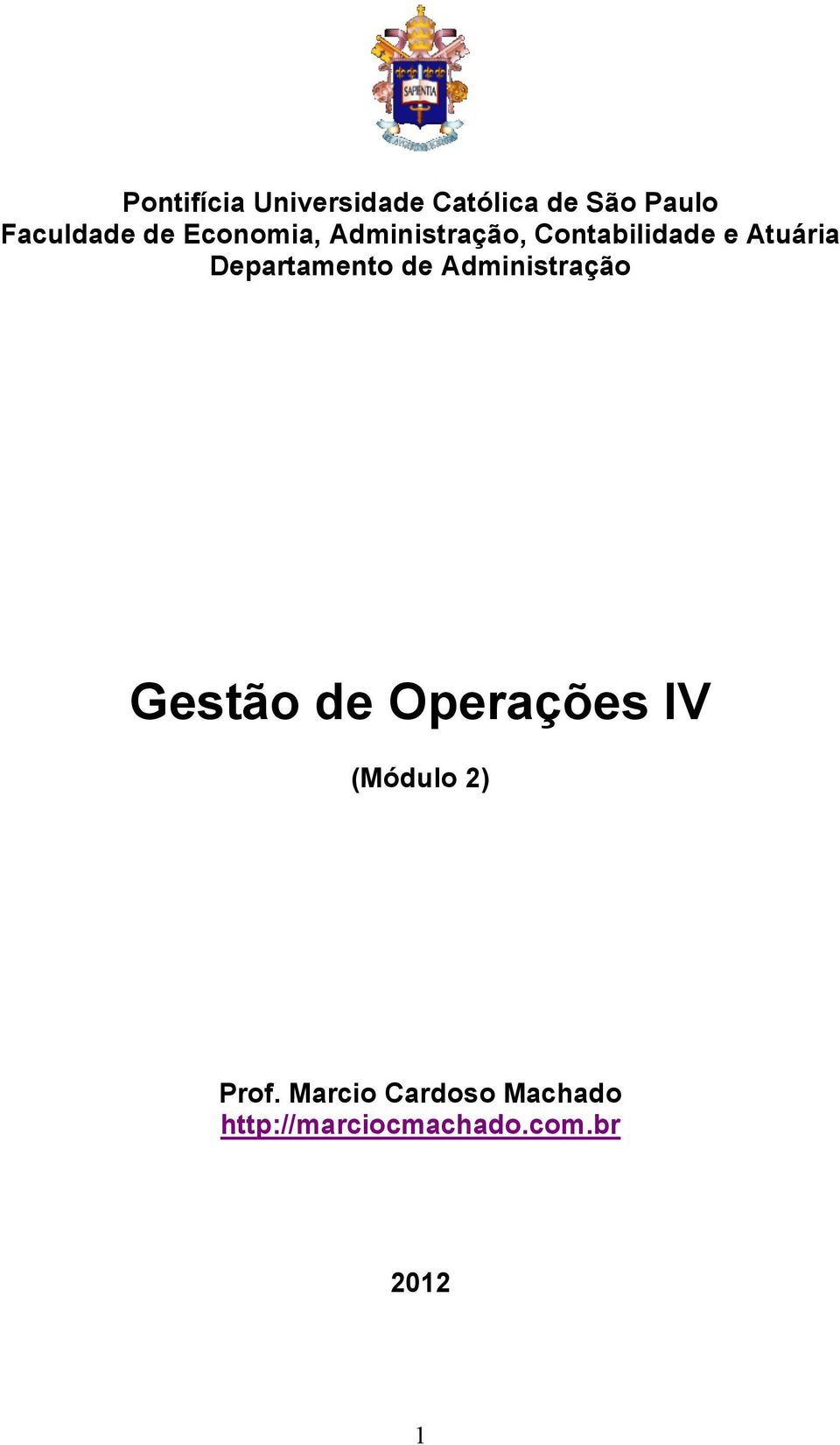 Departamento de Administração Gestão de Operações IV