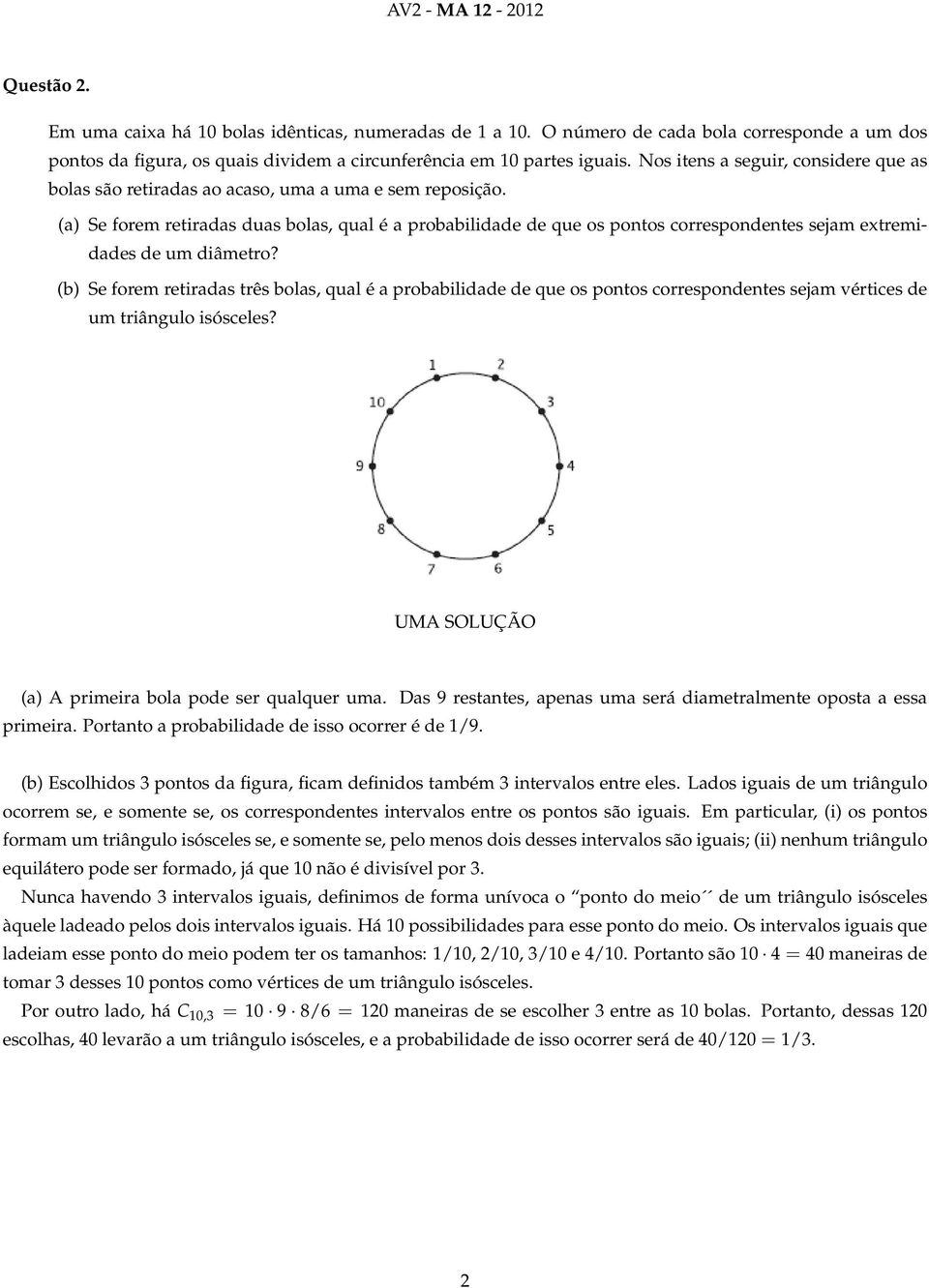 (a) Se forem retiradas duas bolas, qual é a probabilidade de que os pontos correspondentes sejam extremidades de um diâmetro?