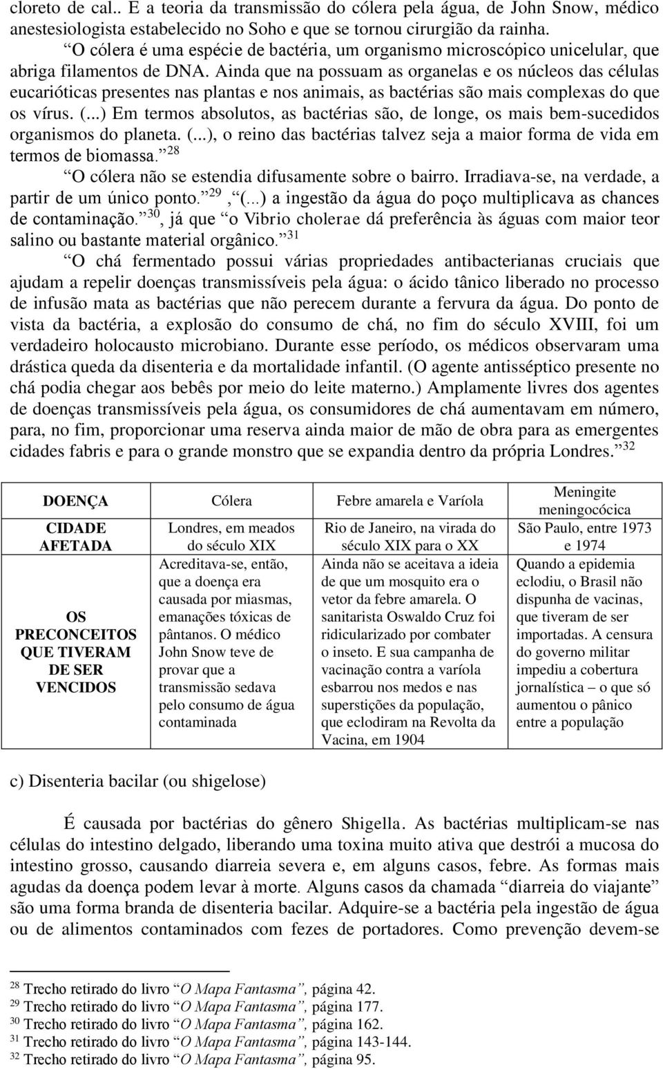 Ainda que na possuam as organelas e os núcleos das células eucarióticas presentes nas plantas e nos animais, as bactérias são mais complexas do que os vírus. (.