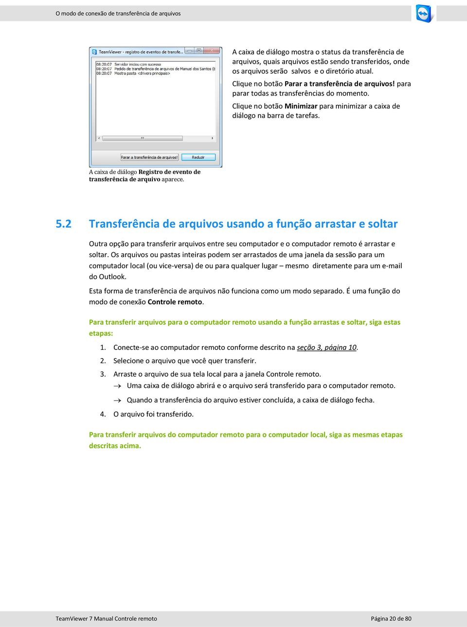 A caixa de diálogo Registro de evento de transferência de arquivo aparece. 5.