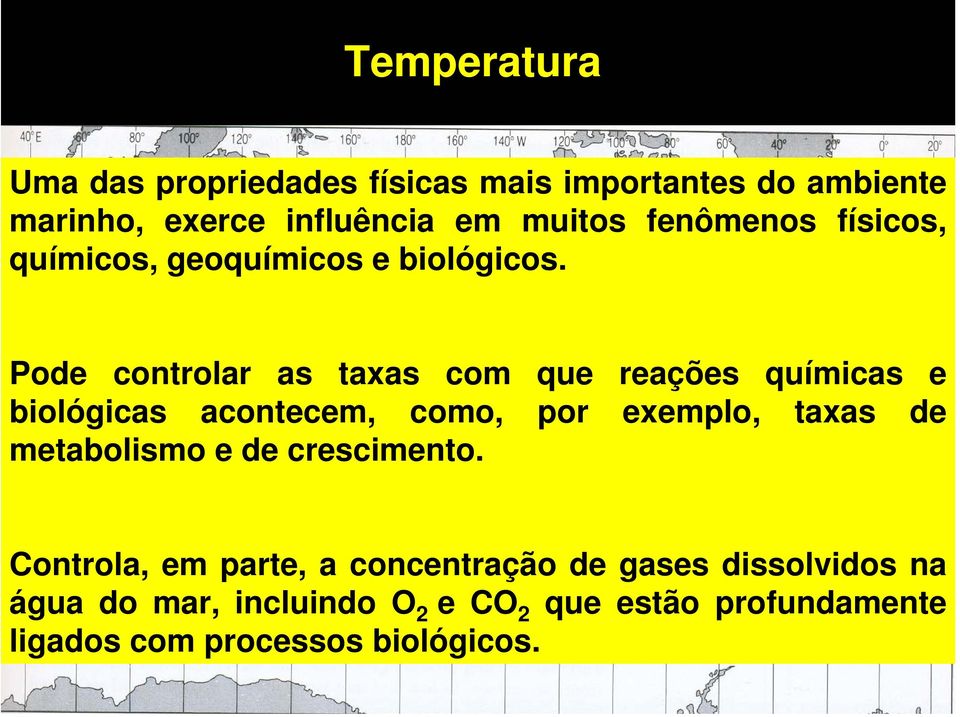 Pode controlar as taxas com que reações químicas e biológicas acontecem, como, por exemplo, taxas de