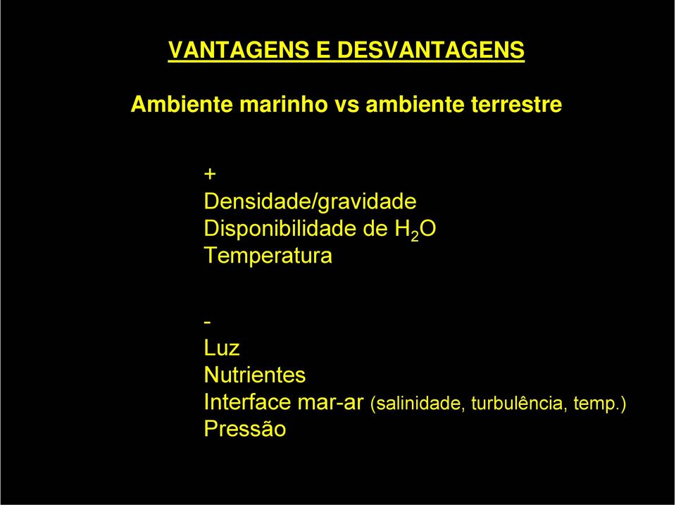 Disponibilidade de H 2 O Temperatura - Luz