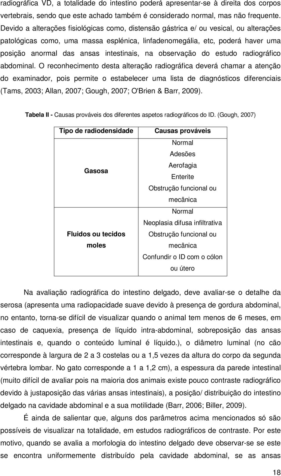 intestinais, na observação do estudo radiográfico abdominal.