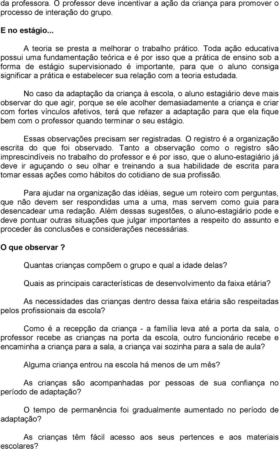 estabelecer sua relação com a teoria estudada.