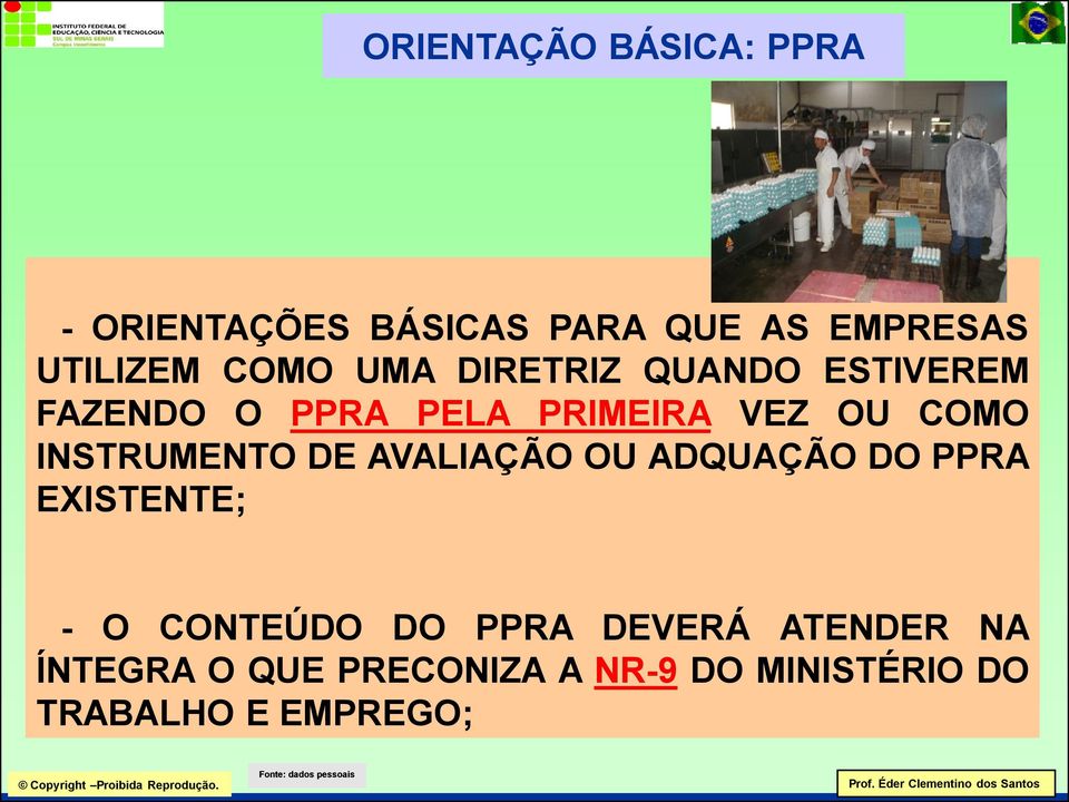 INSTRUMENTO DE AVALIAÇÃO OU ADQUAÇÃO DO PPRA EXISTENTE; - O CONTEÚDO DO PPRA