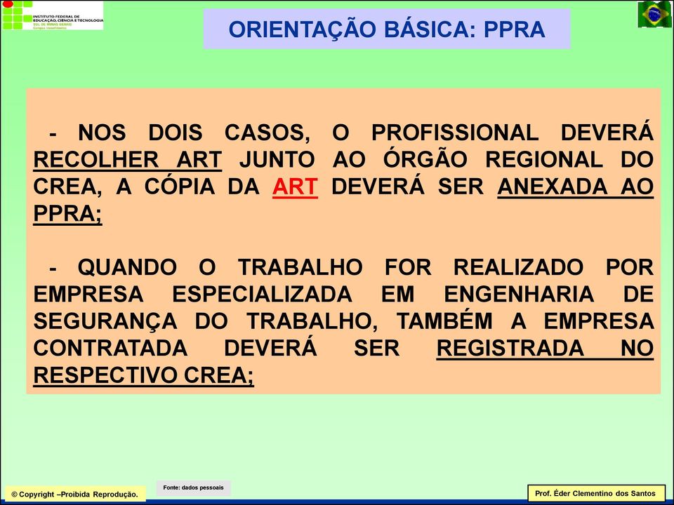 QUANDO O TRABALHO FOR REALIZADO POR EMPRESA ESPECIALIZADA EM ENGENHARIA DE