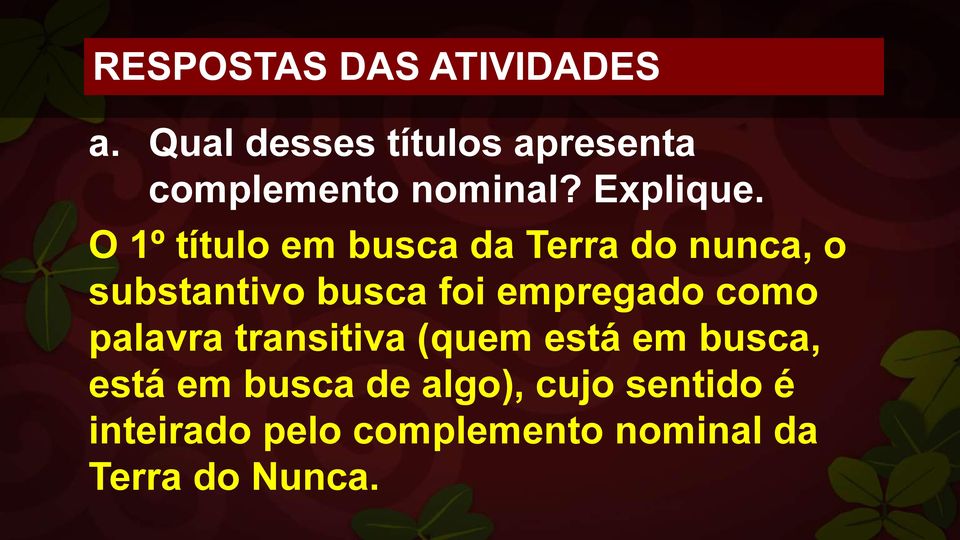 O 1º título em busca da Terra do nunca, o substantivo busca foi empregado